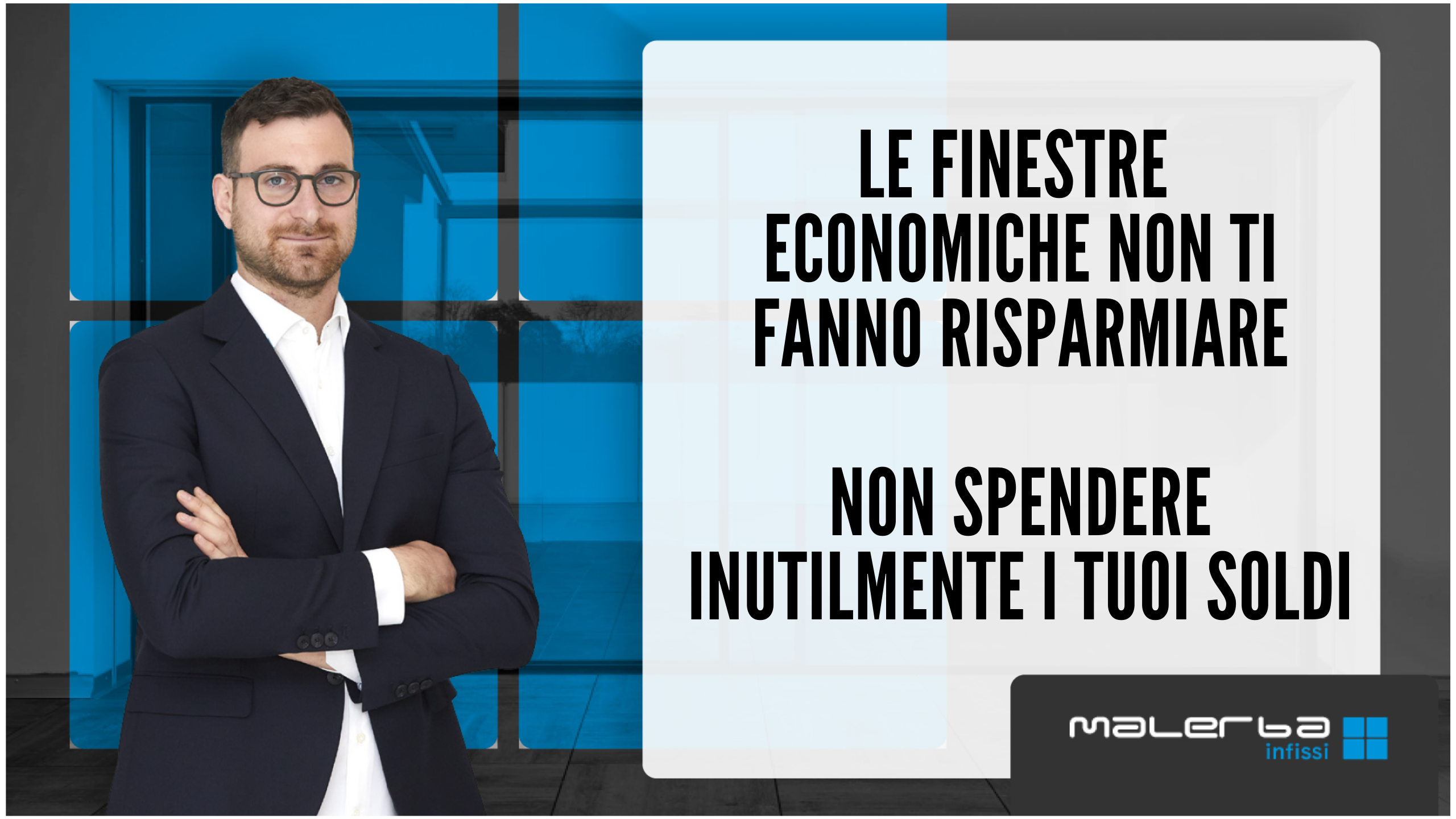 Perché non conviene acquistare finestre economiche | Malerba Infissi Padova