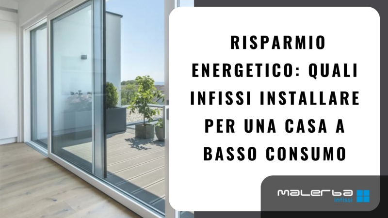 Casa A Basso Consumo Energetico: scegliere infissi