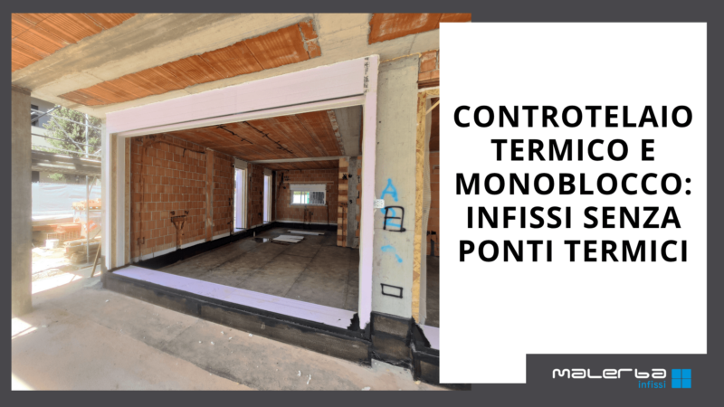 Controtelaio termico e monoblocco, infissi senza ponti termici