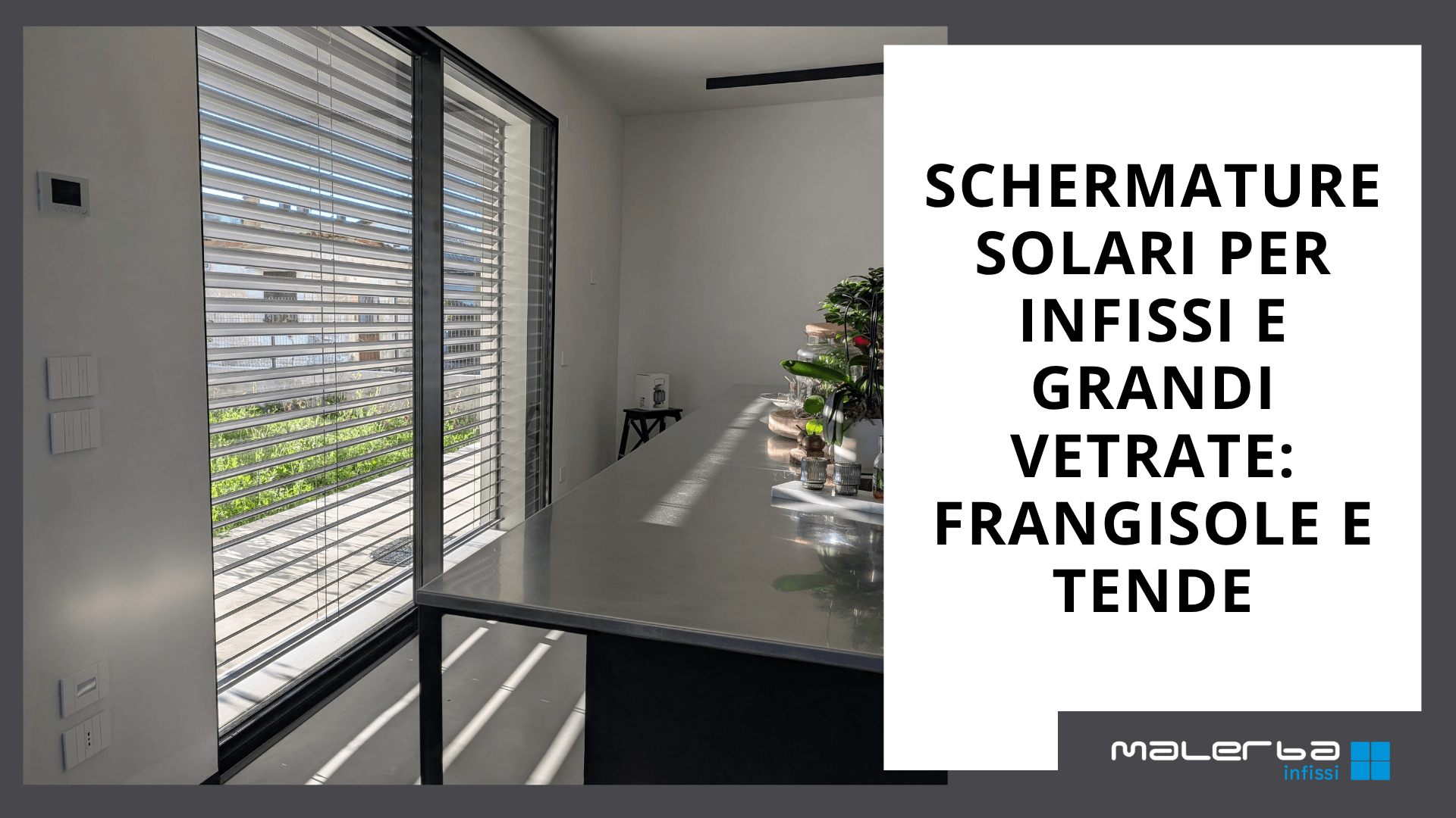 Schermature solari per infissi e grandi vetrate
