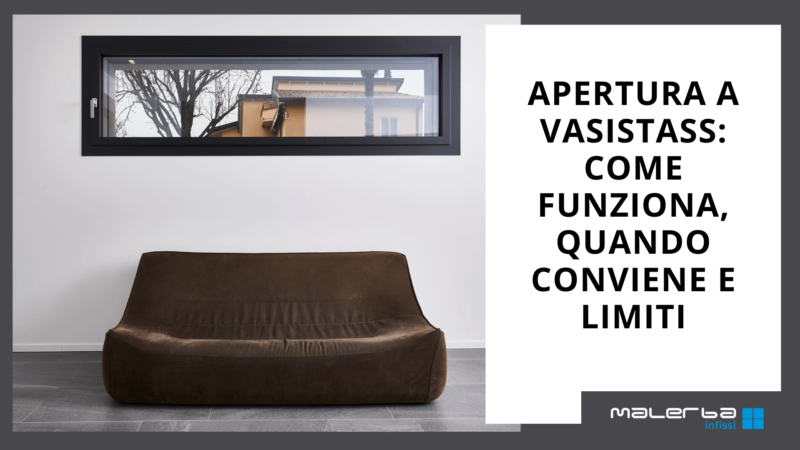Apertura Vasistas: come funziona, quando conviene e quali limiti considerare