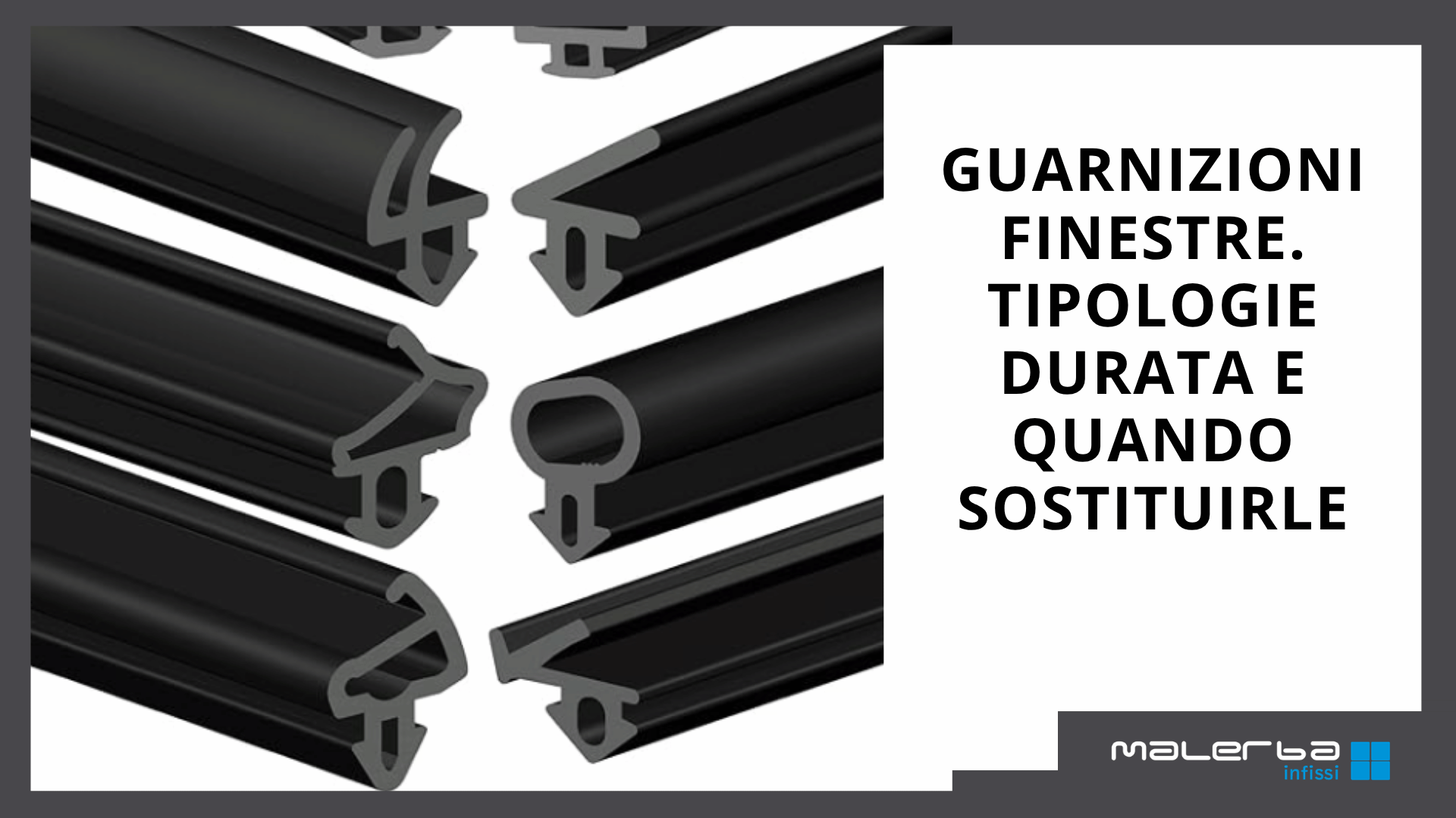 Guarnizioni delle finestre, tipologie durata e quando sostituirle.