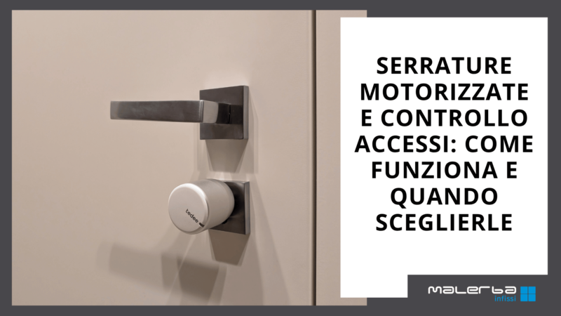 Serrature motorizzate e controllo accessi con app: come funzionano e quando sceglierle